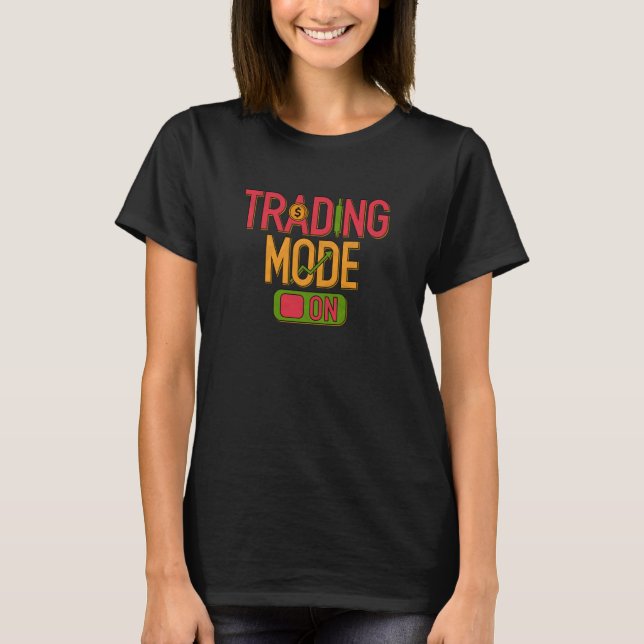 Camiseta Stocks Trading Mode On Trader Stock Market Investo (Anverso)