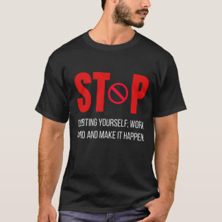 Camiseta  Stop Doubting Yourself – Motivational Quote Desig