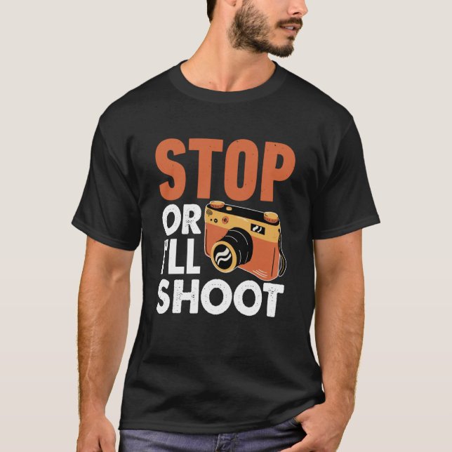 Camiseta Stop Or I'll Shoot Photographers Camera (Anverso)