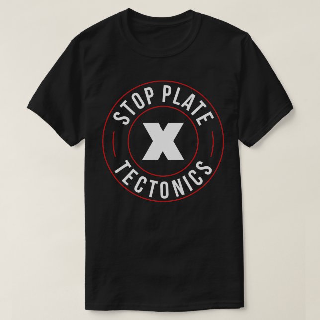 Camiseta Stop Plate Tectonics Funny s By Geo (Diseño del anverso)