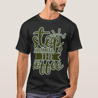 Camiseta Stop smell the coffee boy