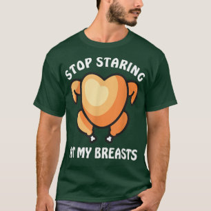 Camiseta Stop Staring At My Breasts Turkey Thanksgiving for