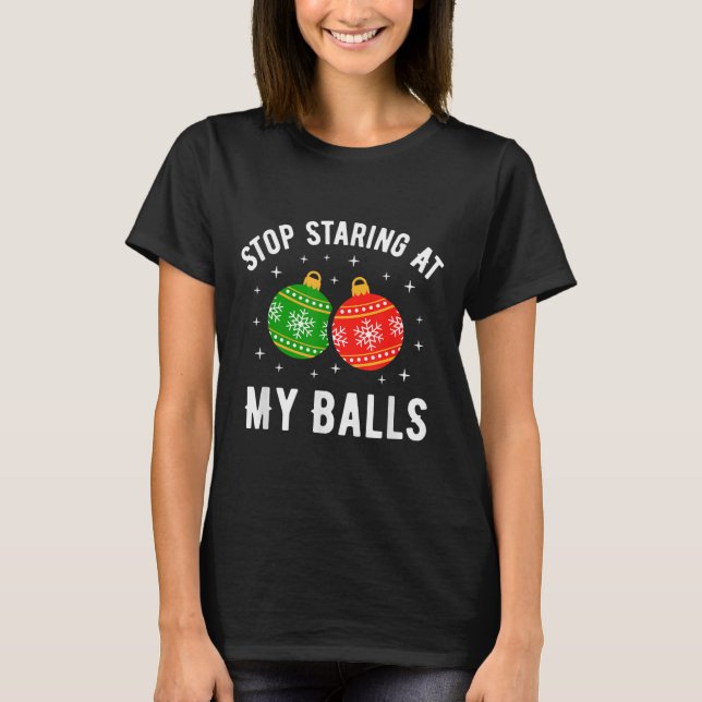 Camiseta Stop Staring At My Funny Dirty Christmas Adult Hum (Anverso)