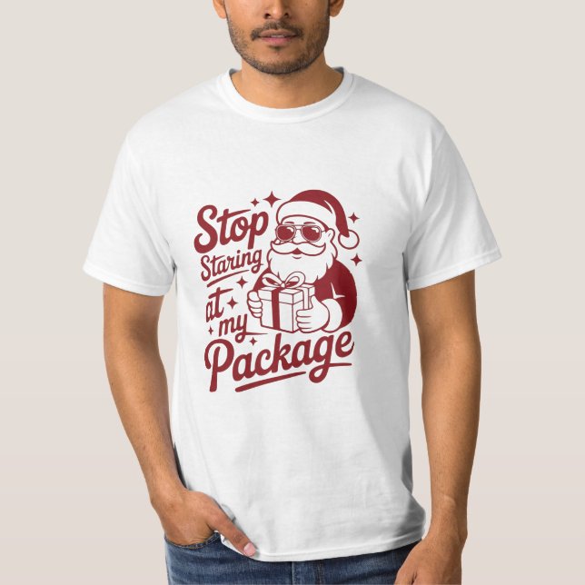Camiseta Stop Staring At My Package – Funny Sassy (Anverso)