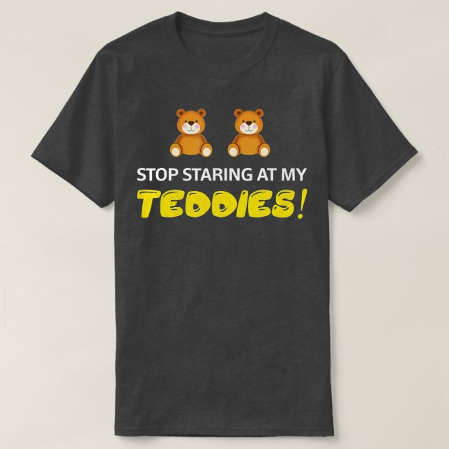 Camiseta Stop Staring At My Teddies Halloween Costume (Diseño del anverso)