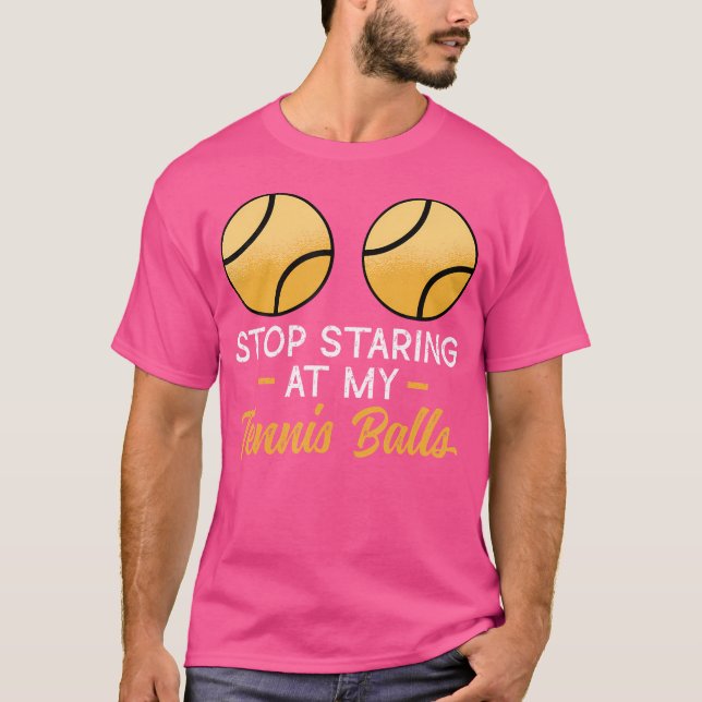 Camiseta Stop Staring At My Tennis Balls Adult Humor Tennis (Anverso)