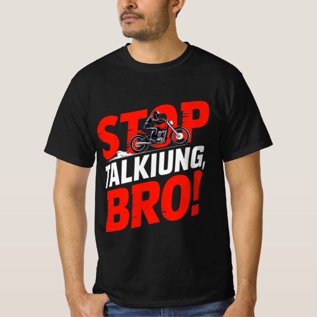 Camiseta Stop Talking Bro – Bold Attitude T-Shirt (Anverso)