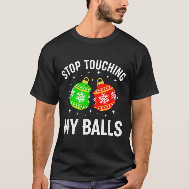 Camiseta Stop Touching My Funny Dirty Christmas Adult Humor (Anverso)