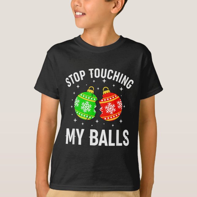 Camiseta Stop Touching My Funny Dirty Christmas Adult Humor (Anverso)