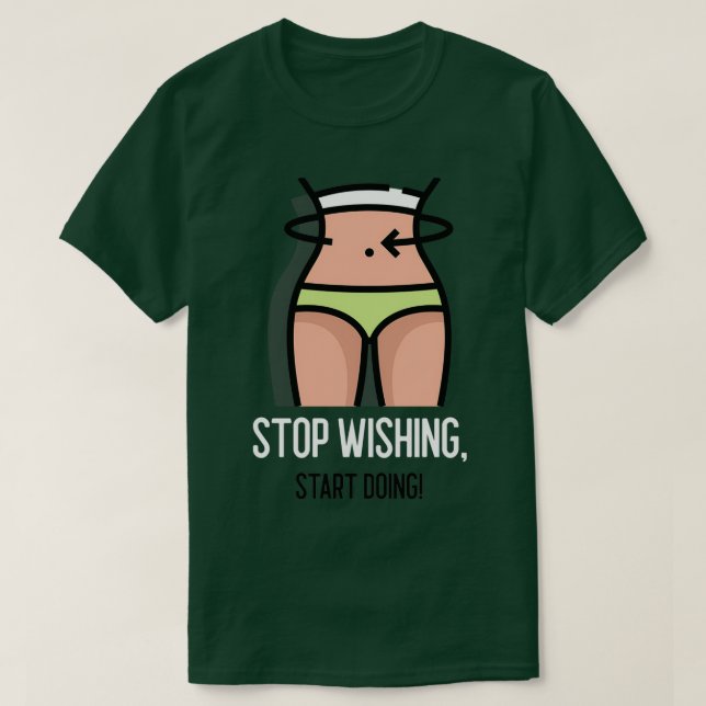 CAMISETA STOP WISHING START DOING 3 (Diseño del anverso)