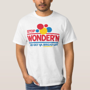 Camiseta Stop Wonderin’ Get Your Bread Up