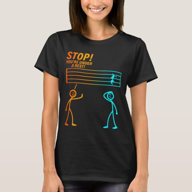 Camiseta Stop You're Under A Rest _ Funny Music Teacher  (Anverso)