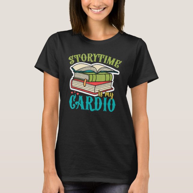 Camiseta Storytime is my cardio Story Book (Anverso)