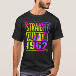 Camiseta Straight Outta 1962 60th Birthday  For Her Him<br><div class="desc">Straight Outta 1962 60th Birthday  For Her Him.</div>