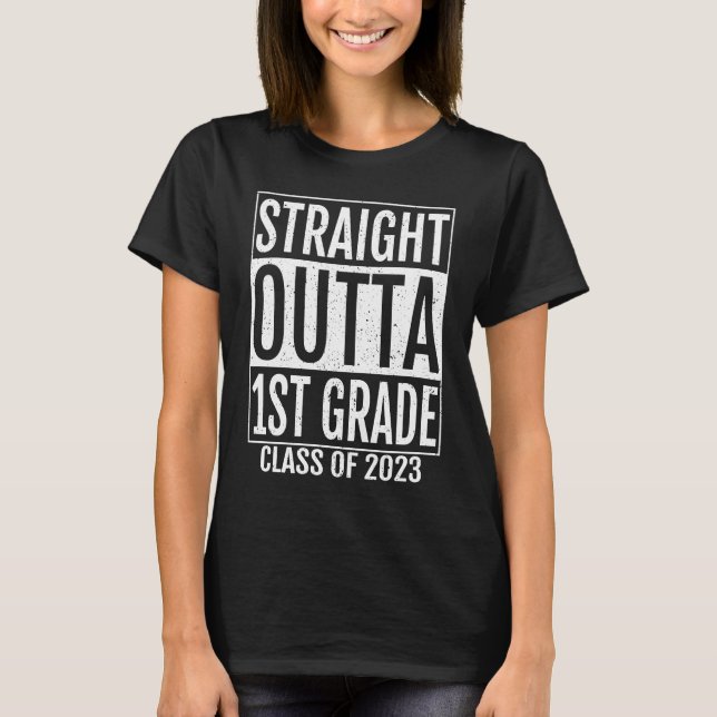 Camiseta Straight Outta 1st Grade Graduation Gifts 2023 Fir (Anverso)