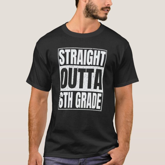Camiseta Straight Outta 6th Grade Class Of School Sixth Gra (Anverso)