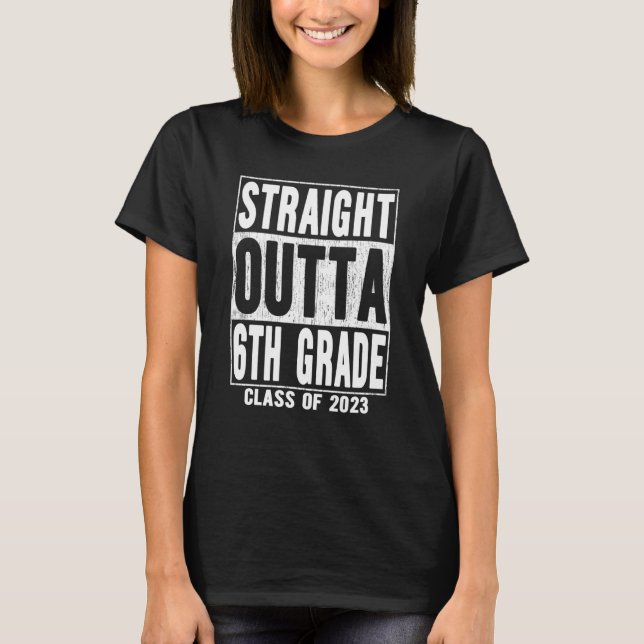 Camiseta Straight Outta 6th Grade Graduation 2023 Sixth Gra (Anverso)