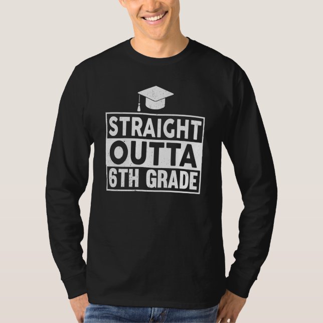 Camiseta Straight Outta 6th Grade Graduation Sixth Grad Gra (Anverso)