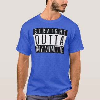 Camiseta Straight Outta Bay Minette Alabama Bay Minette AL