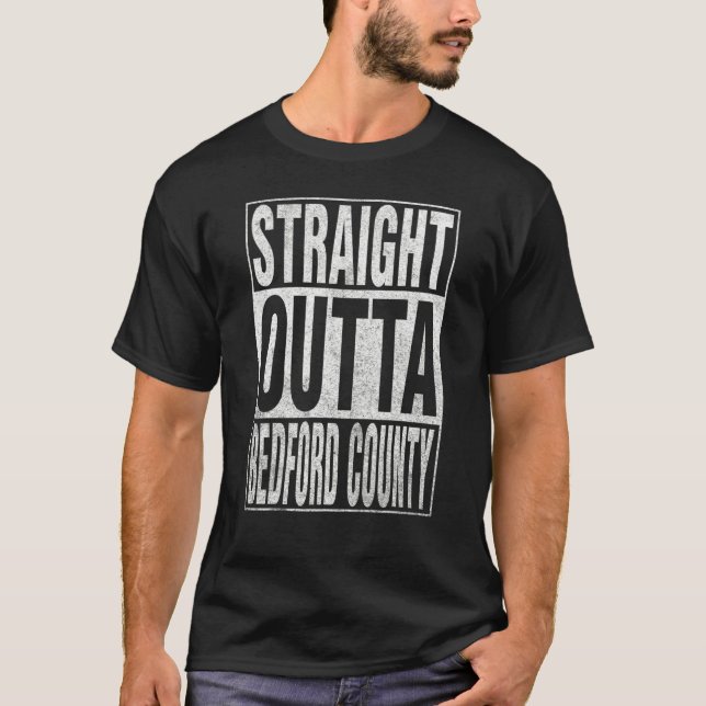 Camiseta STRAIGHT OUTTA BEDFORD COUNTY Cool Home Quote (Anverso)