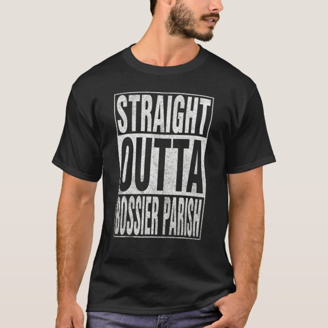 Camiseta STRAIGHT OUTTA BOSSIER PARISH Cool Home Quote (Anverso)