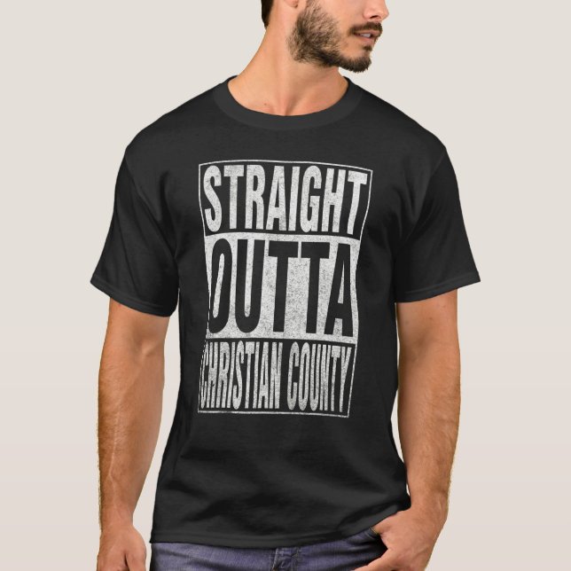 Camiseta STRAIGHT OUTTA CHRISTIAN COUNTY Cool Home Quote (Anverso)