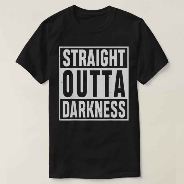 Camiseta Straight Outta Darkness for Anyone Out of Darkness (Diseño del anverso)