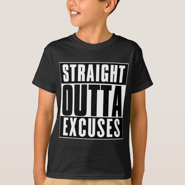 CAMISETA STRAIGHT OUTTA EXCUSES (Anverso)