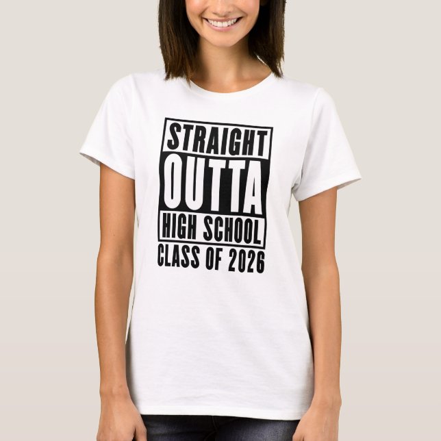 Camiseta Straight Outta High School Class of 2026 (Anverso)