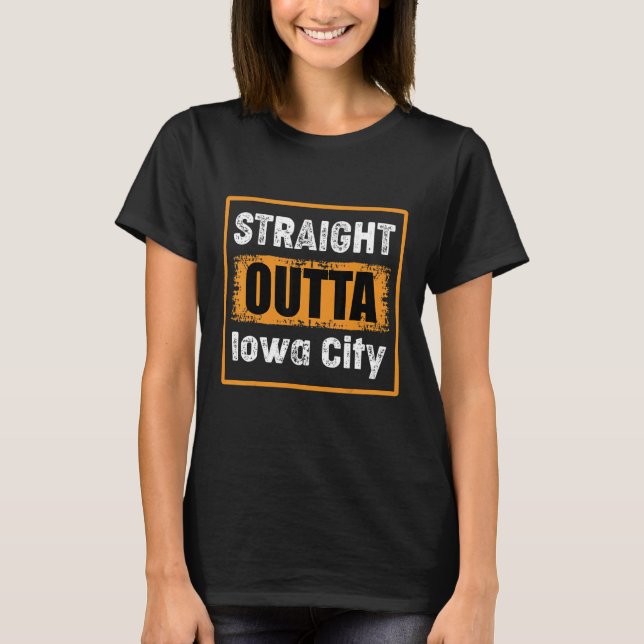 Camiseta Straight Outta Iowa City Iowa Usa Retro Distressed (Anverso)