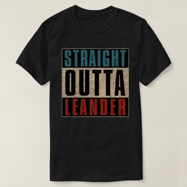 Camiseta Straight Outta Leander Texas TX (Diseño del anverso)