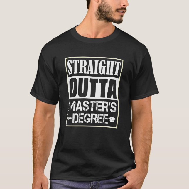 Camiseta Straight Outta Masters Degree Masters Degree (Anverso)