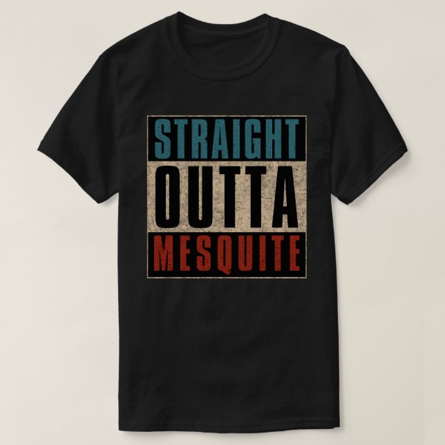 Camiseta Straight Outta Mesquite Texas TX (Diseño del anverso)