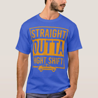 Camiseta Straight Outta Night Shift Design Tai Driver 