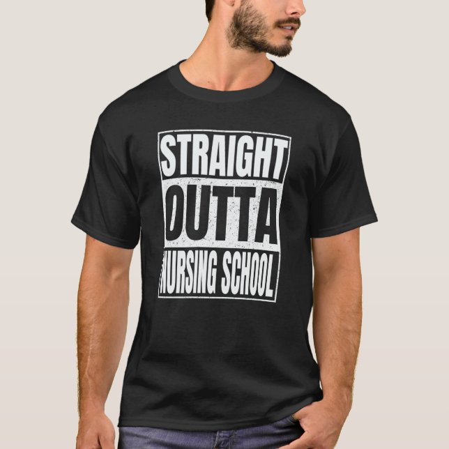 Camiseta Straight Outta Nursing School Class Of School Grad (Anverso)