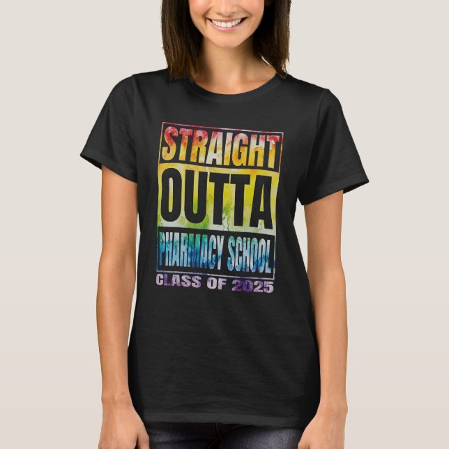 Camiseta Straight Outta Pharmacy School Graduation Class Of (Anverso)