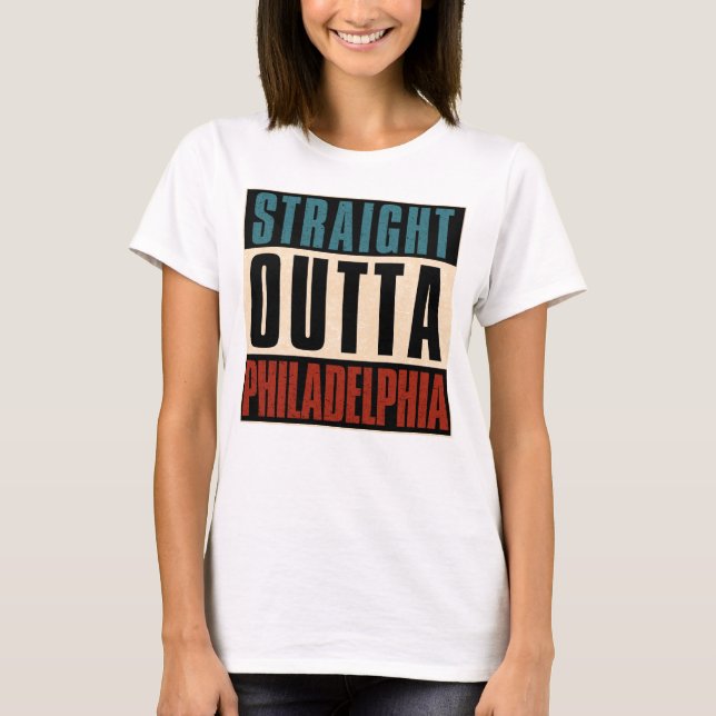 Camiseta Straight Outta Philadelphia Pennsylvania PA EE.UU. (Anverso)