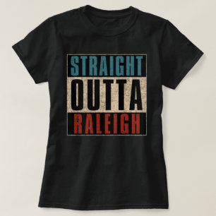 Camiseta Straight Outta Raleigh Carolina del Norte NC