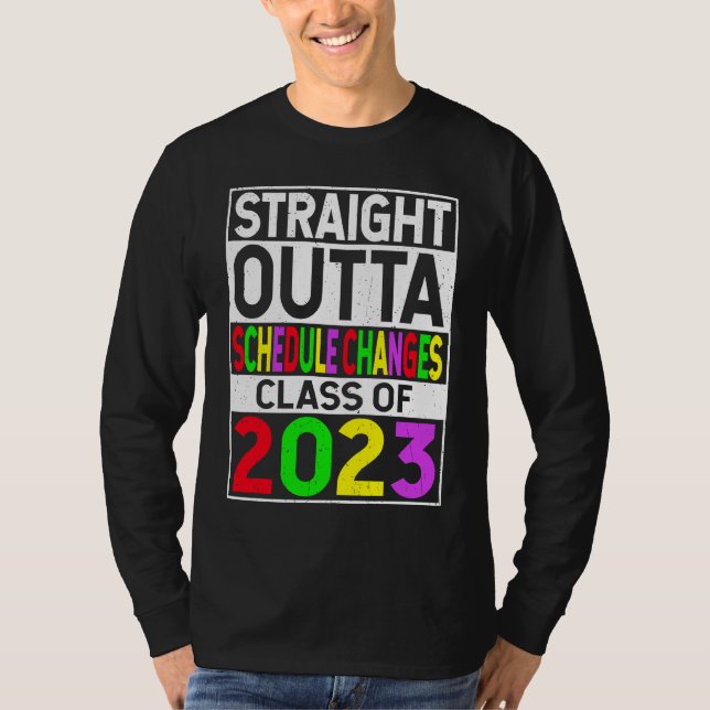 Camiseta Straight Outta Schedule Changes  2023 Graduation (Anverso)
