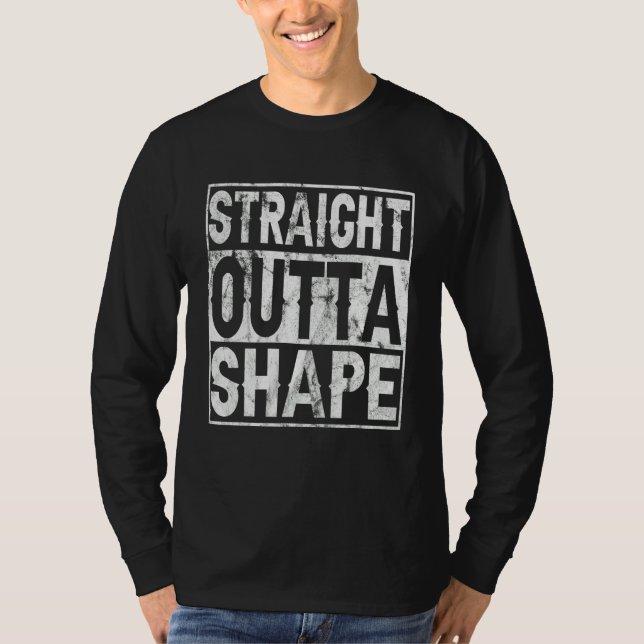 Camiseta Straight Outta Shape Workout Quote Joke Motivation (Anverso)