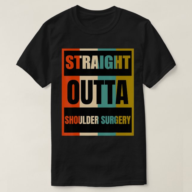 Camiseta Straight Outta Shoulder Surgery  Patient Survivor  (Diseño del anverso)