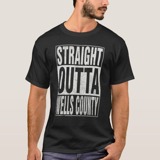 Camiseta STRAIGHT OUTTA WELLS COUNTY Cool Home Quote (Anverso)