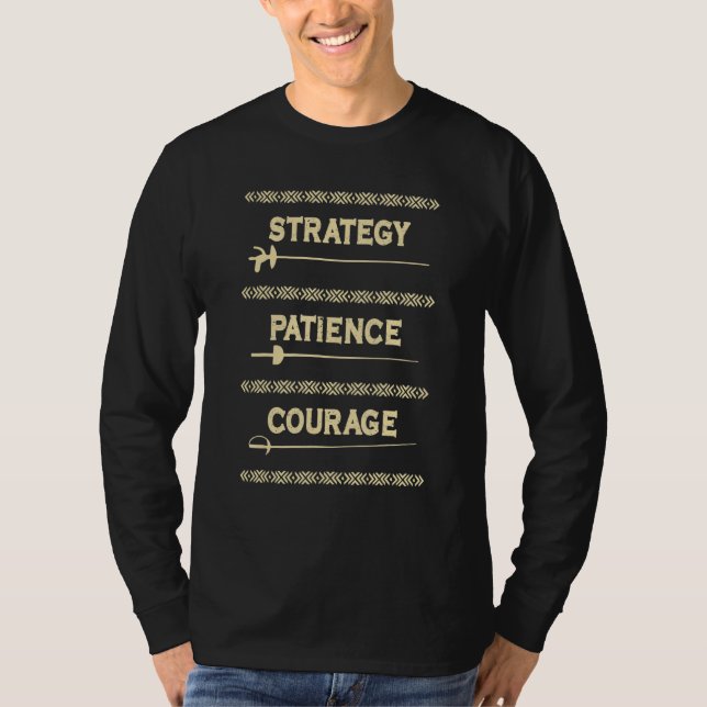 Camiseta Strategy Patience Courage  Fencing Fencer Swordsma (Anverso)