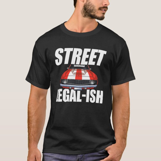 Camiseta Street Legal-ish Funny Modified Car Hot Rod_4 (Anverso)