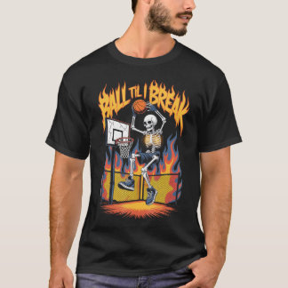 Camiseta Streetball Skeleton Chaos Ball Til I Break Basketb