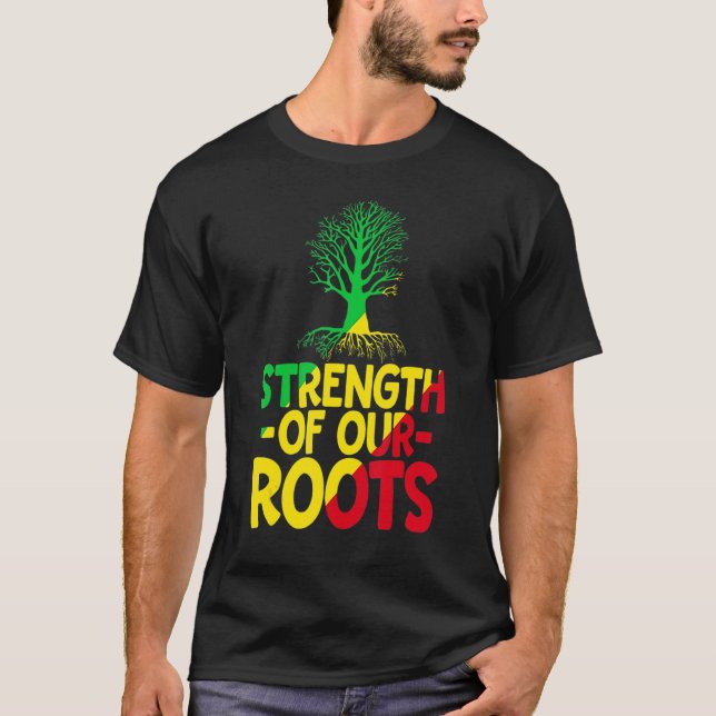 Camiseta Strength Of Our Roots T-Shirt African American His (Anverso)