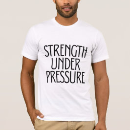 Camiseta Strength Under Pressure 
