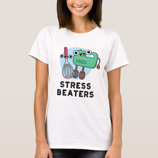 Camiseta Stress Beaters Funny Baking Whisk Pun (Anverso)