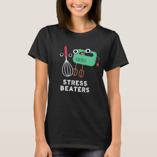 Camiseta Stress Beaters Funny Baking Whisk Pun Dark BG