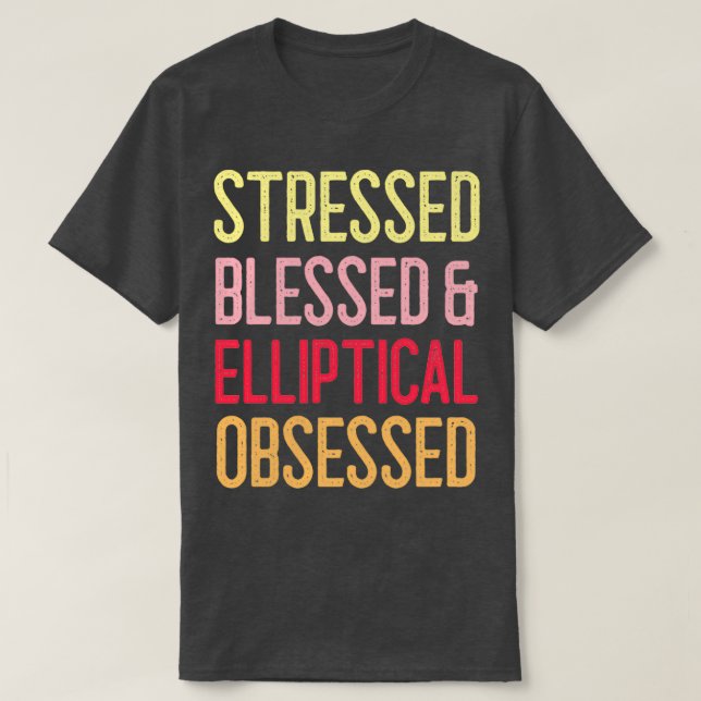 Camiseta Stressed Blessed amp Elliptical Obsessed (Diseño del anverso)